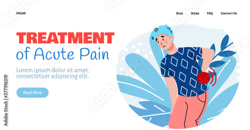 Treatment of acute pain medical website template with man character feeling twinge in back, cartoon vector illustration. Medical emergency treatment of ache.