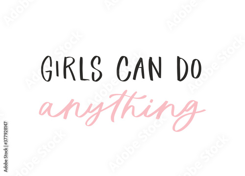Calligraphy handwritten quote. Motivation lettering. Feminist slogan, phrase or inscription. Modern illustration for t-shirt, sweatshirt, print, card, poster, apparel design