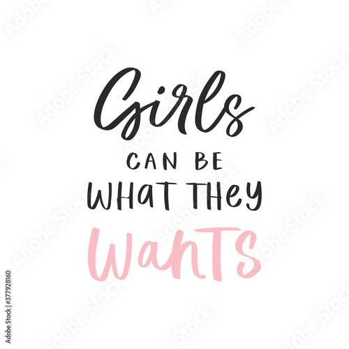 Calligraphy handwritten quote. Motivation lettering. Feminist slogan, phrase or inscription. Modern illustration for t-shirt, sweatshirt, print, card, poster, apparel design