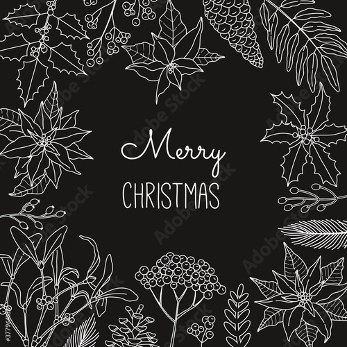 Christmas greeting card with white line plants. Poinsettia, holly berry, pine cone, laurel leaves and rowan brunches in doodle style, modern invitation isolated on black background.