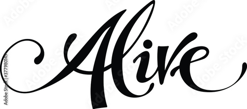 Alive - custom calligraphy text