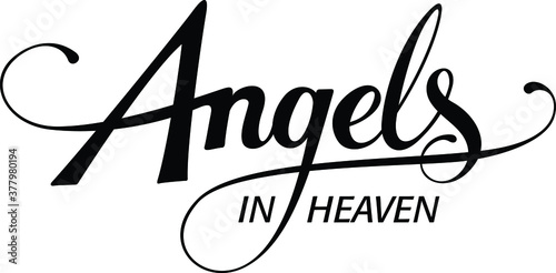 Angels in Heaven - custom calligraphy text