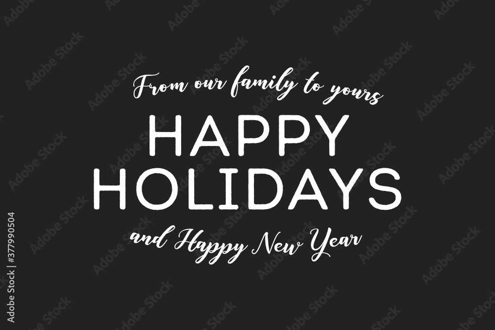 From Our Family To Yours Merry Christmas, Happy New Year, Greeting Card Text Graphic Vector Illustration Background