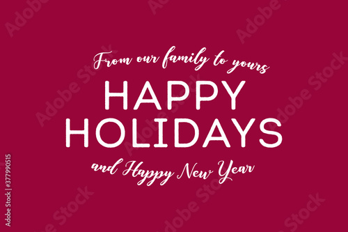 From Our Family To Yours Merry Christmas, Happy New Year, Greeting Card Text Graphic Vector Illustration Background