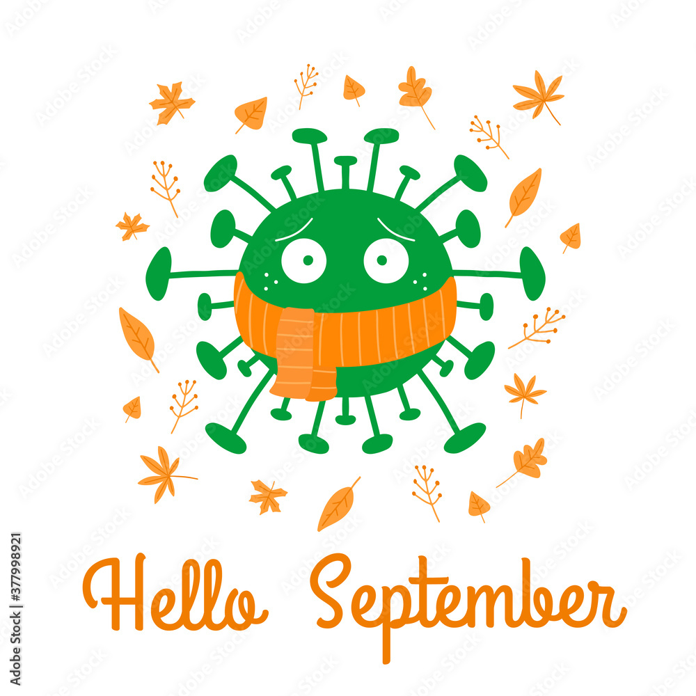Hello september. Cartoon coronavirus bacteria in orange scarf with autumn leaves. Isolated on a white background. Vector stock illustration. Hello september. Cartoon coronavirus bacteria in orange scarf with autumn leaves. Isolated on a white background. Vector stock illustration.