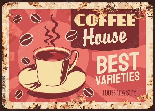 Coffeehouse rusty metal vector plate. Hot espresso or cappuccino in cup on saucer, coffee beans and typography. Cafe, coffee shop retro banner, advertising poster with rusty scratches