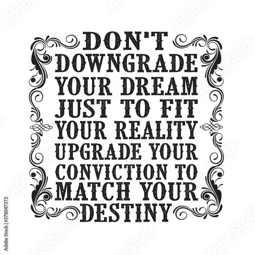 Motivational Quote good for print. Don't downgrade your dream