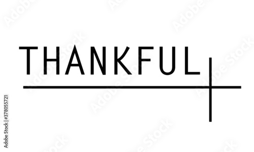 Thankful, Bible Verse of the day, Typography for print or use as poster, card, flyer or T Shirt