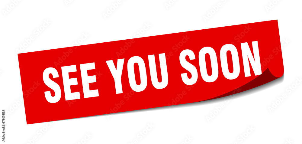 see you soon sticker. square isolated label sign. peeler see you soon sticker. square isolated label sign. peeler