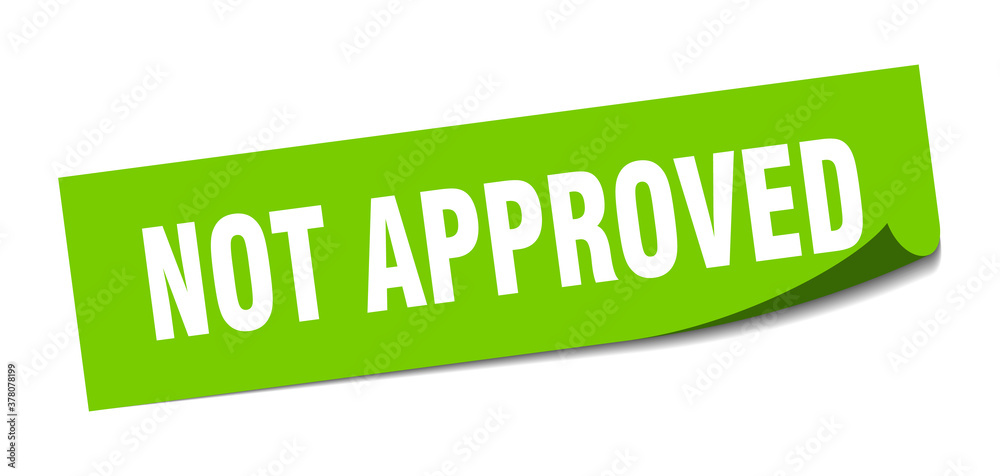 not approved sticker. square isolated label sign. peeler not approved sticker. square isolated label sign. peeler