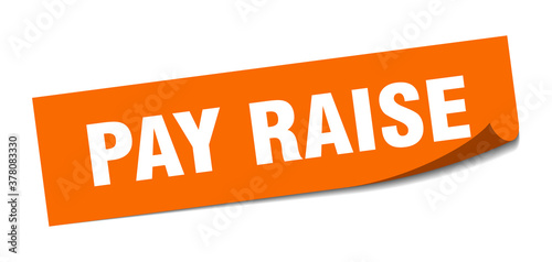 Tableau sur toile pay raise sticker. square isolated label sign. peeler