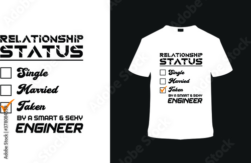 Relationship Status Typography T shirt Design, engineer t shirt, vintage, apparel, retro, template, vector, element, eps 10