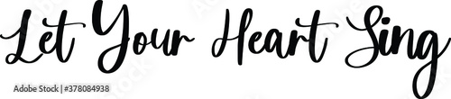 Let Your Heart Sing Typography Black Color Text On White Background