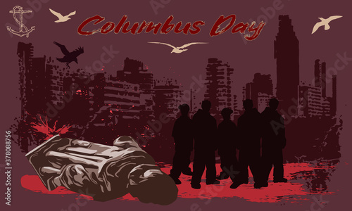 Statue of Columbus taken down by protestors. A group of radical people in the street. Riot and chaos. Vector illustration.