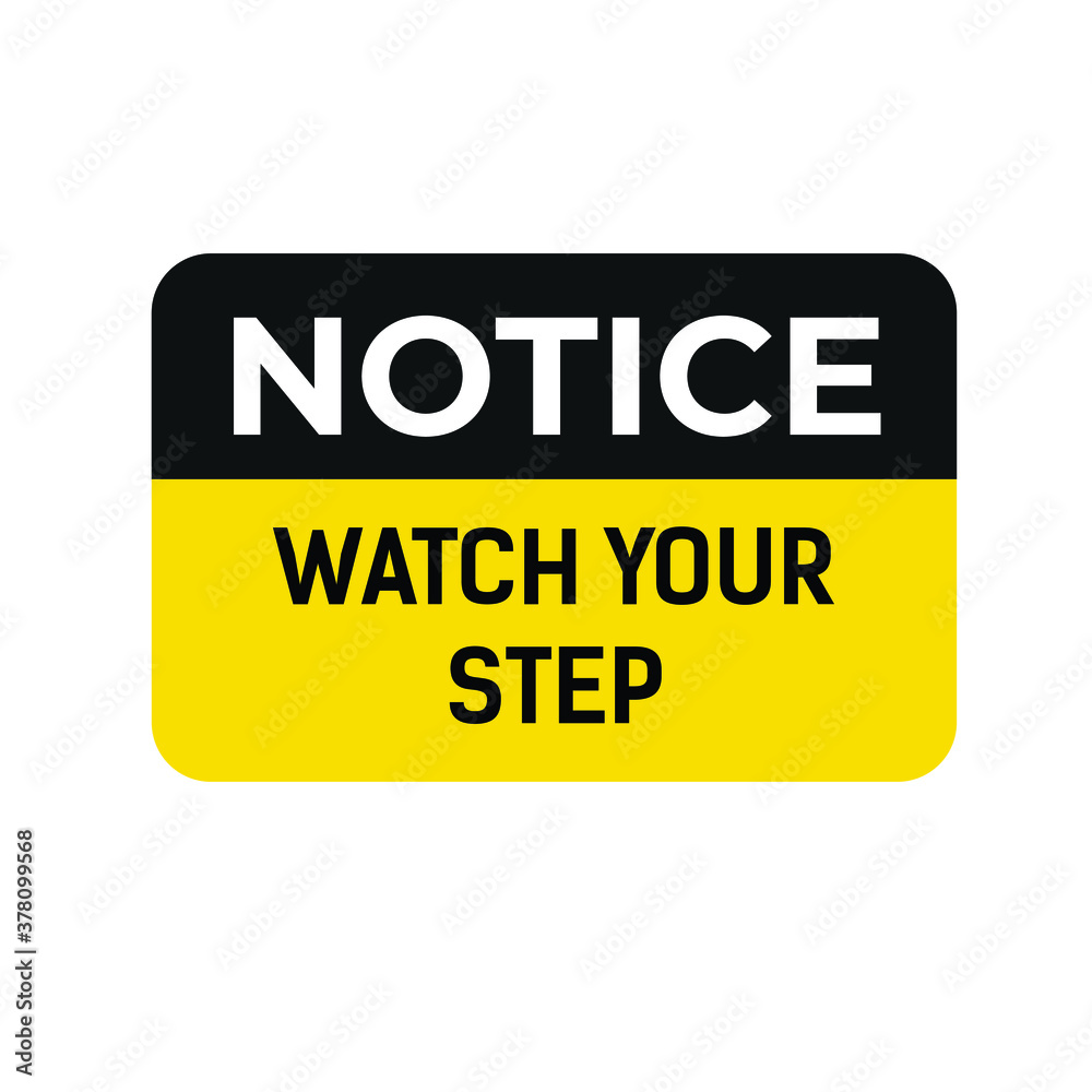 Notice Watch Your Step