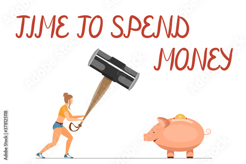 Time to spend money - hand letters. A woman in short shorts wants to smash a pink piggy bank. Vector with flat style. Isolated on white. Caricature, exaggeration, grotesque.