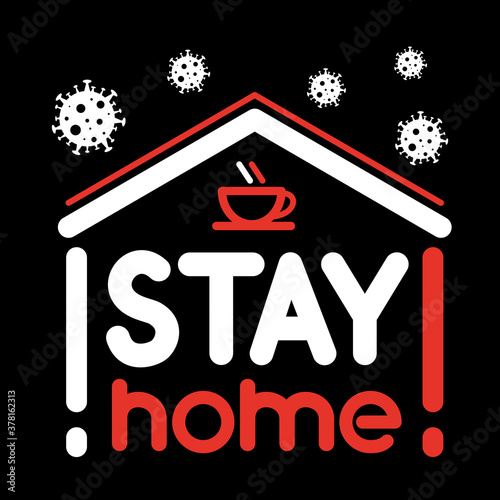 Stay at home!  An inscription in the form of a house whose roof does not pass the coronavirus. Vector image.