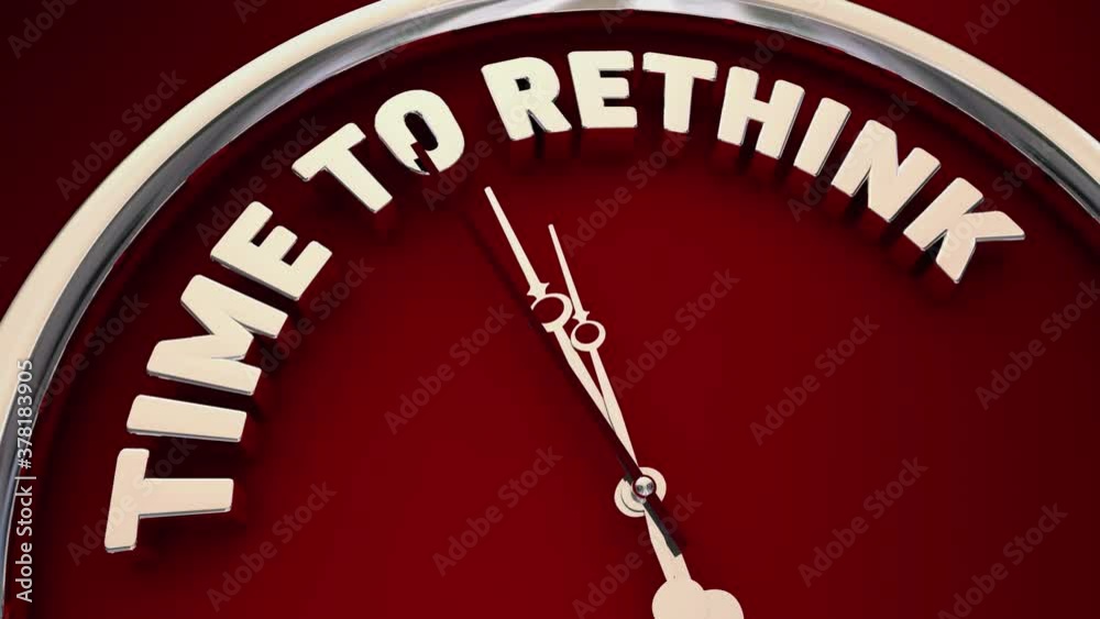 Time to Rethink Reconsider Question Assumptions Beliefs Clock 3d Illustration