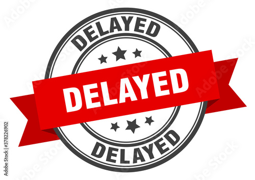delayed label sign. round stamp. band. ribbon