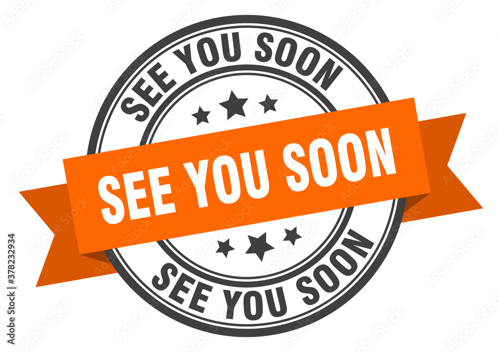 see you soon label sign. round stamp. band. ribbon see you soon label sign. round stamp. band. ribbon