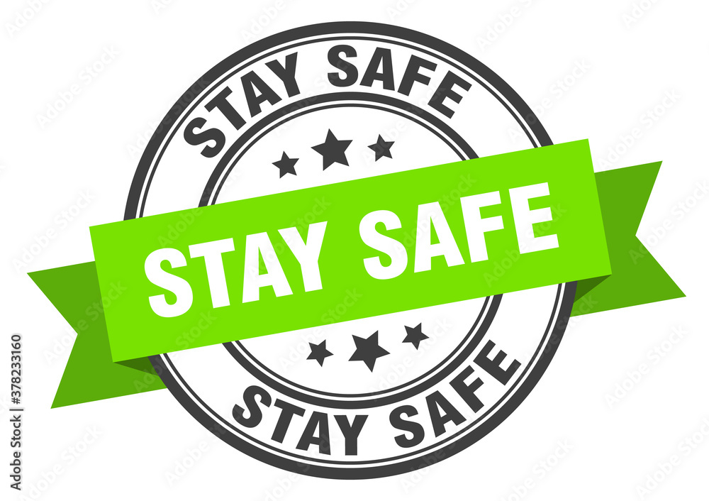 stay safe label sign. round stamp. band. ribbon stay safe label sign. round stamp. band. ribbon