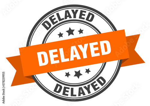 delayed label sign. round stamp. band. ribbon