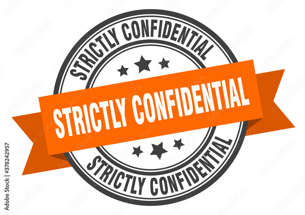 Fototapeta premium strictly confidential label sign. round stamp. band. ribbon