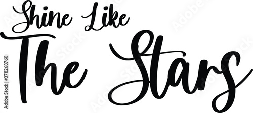 Shine Like The Stars Handwritten Typography Black Color Text On White Background