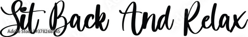Sit Back And Relax Handwritten Typography Black Color Text On White Background