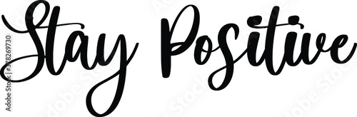 Stay Positive Typography Black Color Text On White Background