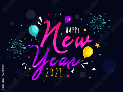 Happy New Year 2021 Text with Balloons, Stars and Fireworks on Blue Background.