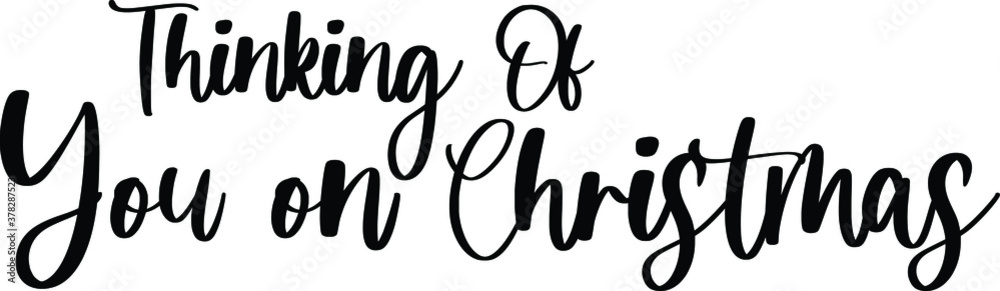 Obraz premium Thinking Of You on Christmas Typography Black Color Text On White Background