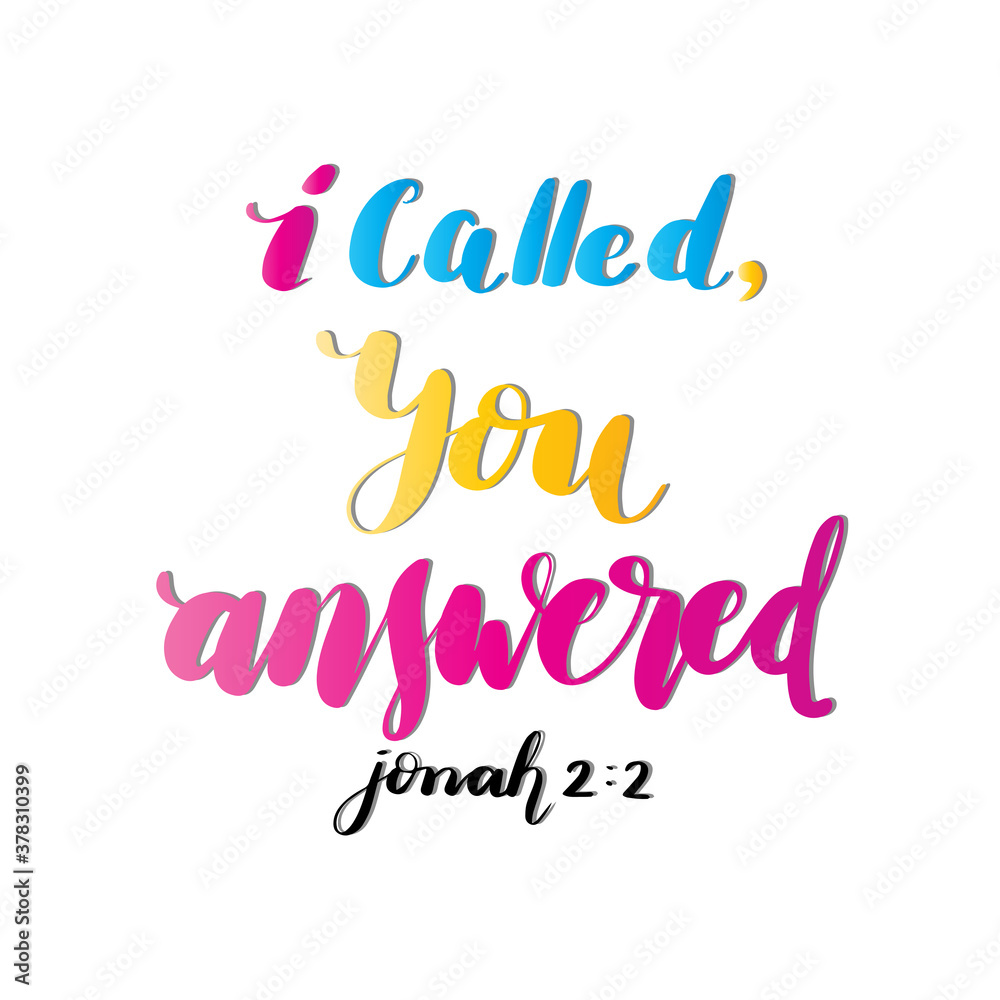 I Called, You Answered. Bible Quote. Handwritten Inspirational Motivational Quotes. Hand Lettering Quote. Design For Greeting Cards, Apparel, Prints, and Stickers.