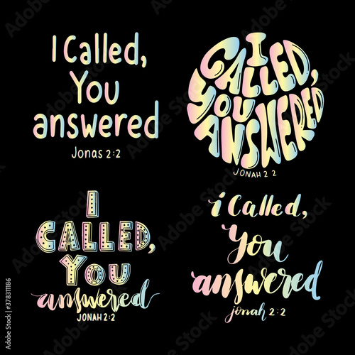 I Called, You Answered. Bible Quote. Handwritten Inspirational Motivational Quotes. Hand Lettering Quote. Design For Greeting Cards, Apparel, Prints, and Stickers.