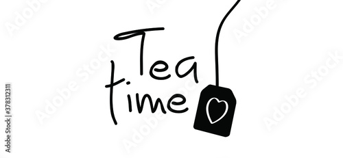 Slogan tea time. Quote for menu, restaurant, cafe, bar, coffee house. Vector relaxing and chill sign. Positive, motivation and inspiration concept. Drink a cup tea is always a good idea. Funny cartoon