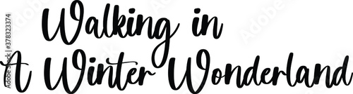 Walking In A Winter Wonderland Handwritten Typography Black Color Text On White Background
