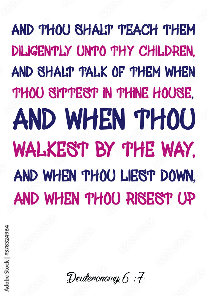 And thou shalt teach them diligently unto thy children. Bible verse quote And thou shalt teach them diligently unto thy children. Bible verse quote