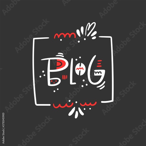 Blog hand drawn modern lettering with decorative elements and square frame - Design for blog, web site, social media - Red and white on dark grey background - Vector illustration, isolated