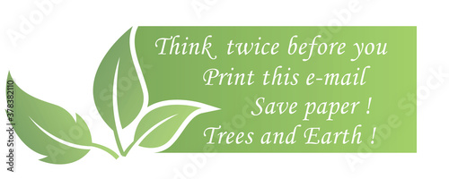 Think twice before print email message  for e-mail signature.Vector illustration banners with environmental message 