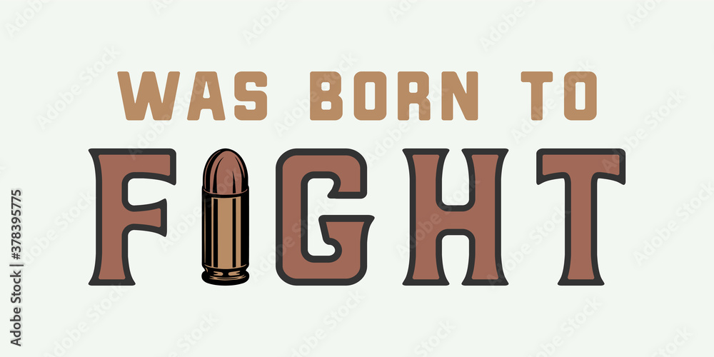 Vintage retro poster with bullet and motivational quote. Can be used for logo emblem badge poster print patch, apparel design. Monochrome Graphic Art. Vector Illustration..