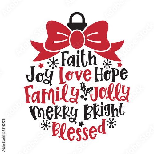 Vector illustration of a Christmas ornament with words such as faith, hope, love, family, joy, blessed, merry, bright.