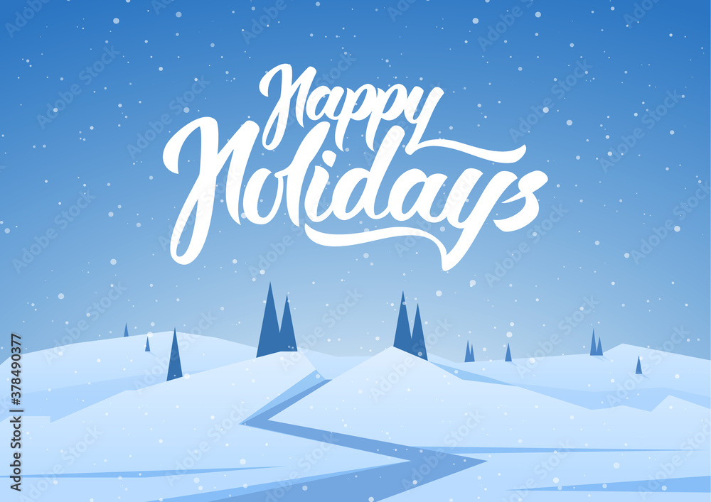 Vector Winter snowy landscape with road, pines, hills and hand lettering of Happy Holidays.