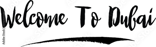 Welcome To Dubai Handwritten Calligraphy Black Color Text On White Background