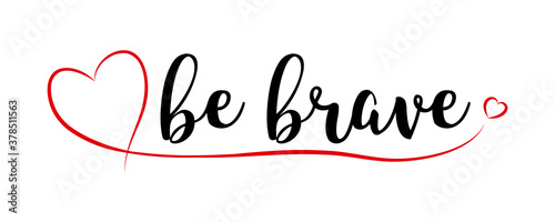 Canvastavla Lettering Be brave with red heart