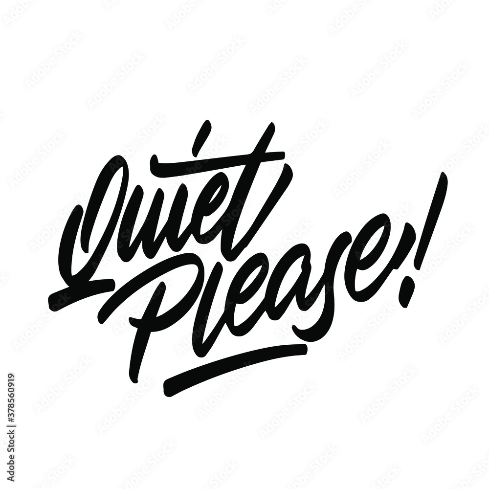 Quiet please quote. Ink hand lettering. Modern brush calligraphy ...