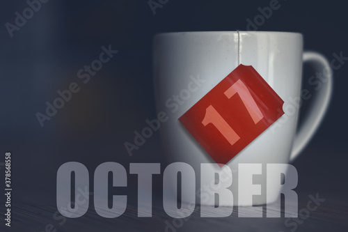 october 17th. Day 17 of month,Tea Cup with date on label from tea bag. autumn month, day of the year concept