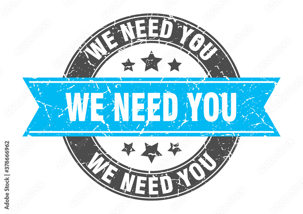Fototapeta premium we need you round stamp with ribbon. label sign