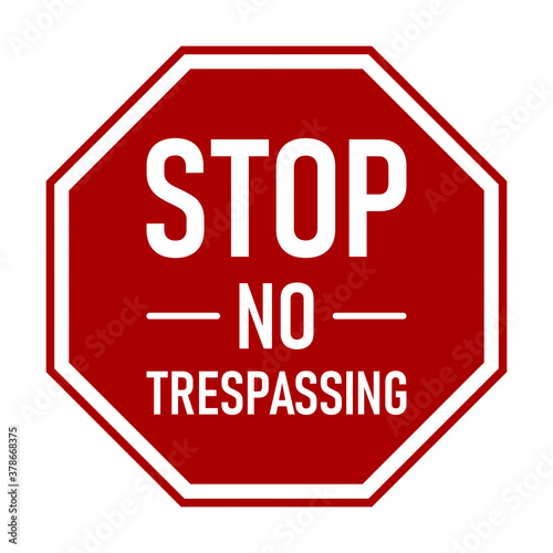 Octagon Shaped Stop No Trespassing Sign. Vector Image.