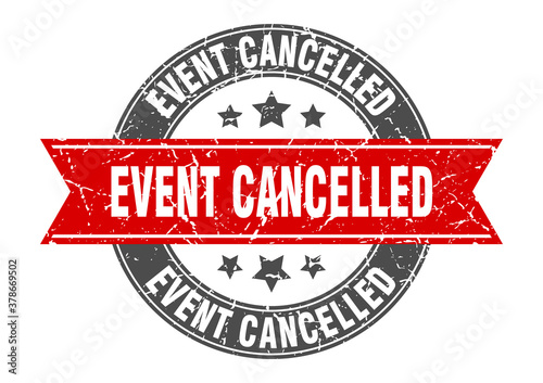 event cancelled round stamp with ribbon. label sign