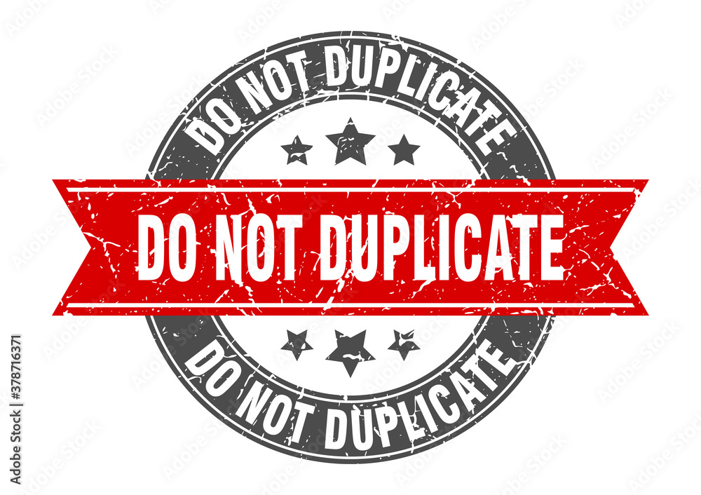do not duplicate round stamp with ribbon. label sign